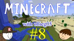 Minecraft with ollieg05 #8 (ft. rowbert): "Under the Stairs"