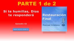 Si te humillas, Dios te responderá (n° 42)  | parte 1 de 2