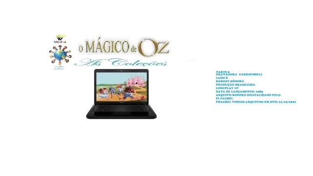 GRAVADORA CARROUSSELL _  O MÁGICO DE OZ LADO B PARTE 6