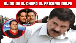 HIJOS DE "EL CHAPO GUZMAN" EL PRÓXIMO GOLPE DEL GOBIERNO DE ESTADOS UNIDOS AL CARTEL DE SINALOA