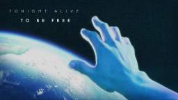 Tonight Alive - To Be Free