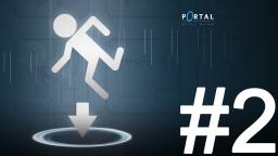 Ok, Maybe I'm Not So Good As I Thought I Was - Portal Still Alive #2