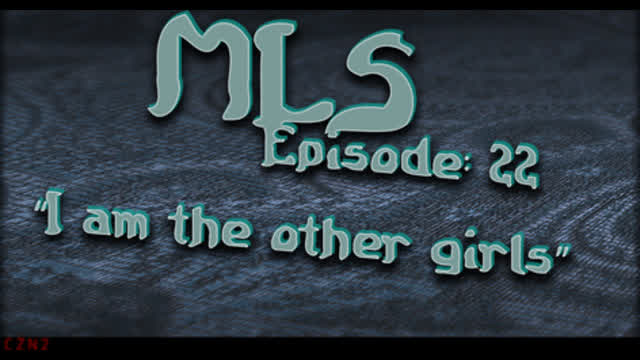 MLS Episode:22 ~ "I am the other girls"