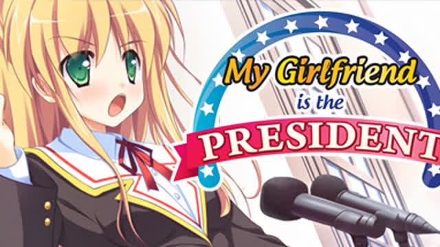 my girlfriend is the president opening