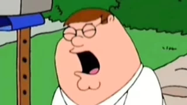 Peter Griffin freakin' falls nyehehehehe