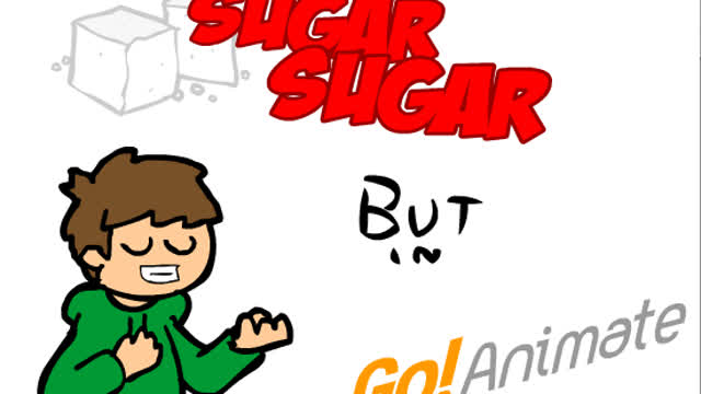 Sugar Sugar But In GoAnimate