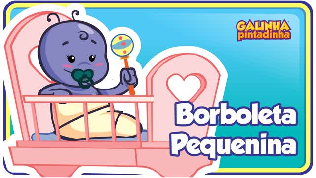 Borboleta Pequenina - Galinha Pintadinha 3 - OFICIAL