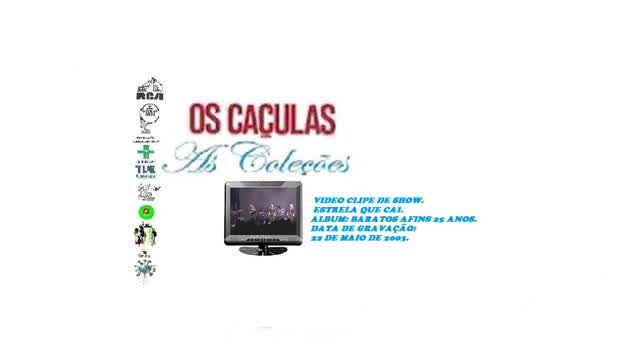 OS CAÇULAS GRUPO _ ESTRELA QUE CAI VIDEO CLIPE DE SHOW