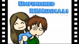 Unfinished REMusicals