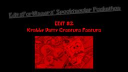 EditsForWinners' Spooktacular Fuckathon #2 - Krabby Patty Creature Feature