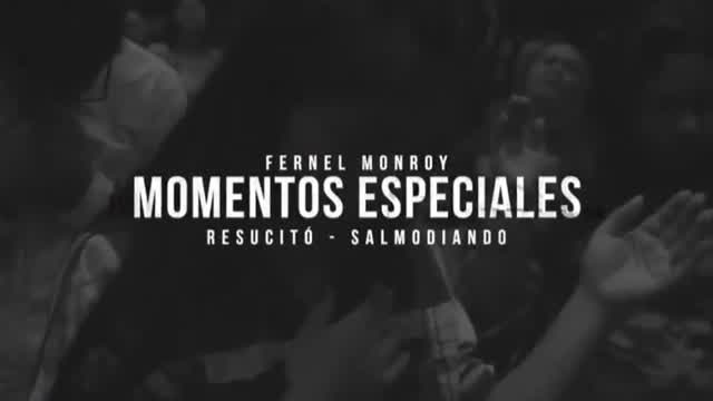 Fernel Monroy - Hay momentos tan especiales.