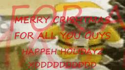 MERRY CRISHTMAS FOR ALL U GUYS XDD