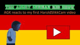 The Angry German Kid Show Episode 8: AGK reacts to my first HaroldSlikkCam video