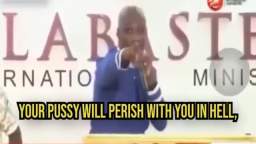 YOUR PUSSY WILL PERISH WITH YOU IN HELL