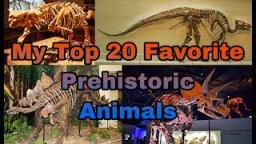 My Top 20 Favorite Prehistoric Animals