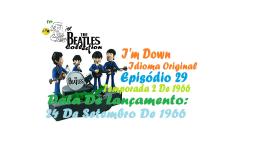 OS BEATLES EM DESENHO ANIMADO _ ESTOU EM BAIXO IDIOMA ORIGINAL