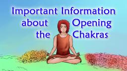 How to Open Your Chakras - Important Information