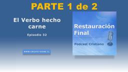 El Verbo hecho carne (podcast n°32)  | parte 1 de 2