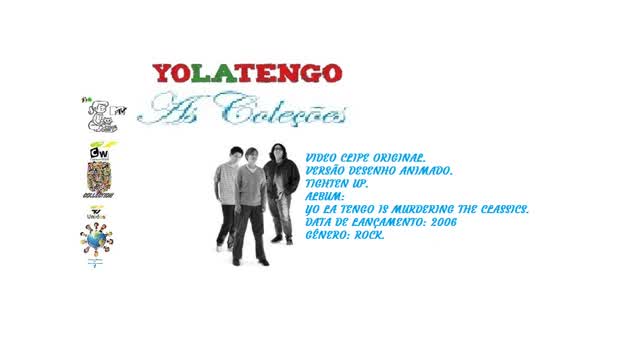 YO LA TENGO _ TIGHTEN UP VIDEO CLIPE ANIMADO