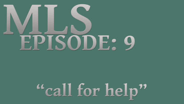 MLS Episode:9 ~ "call for help"