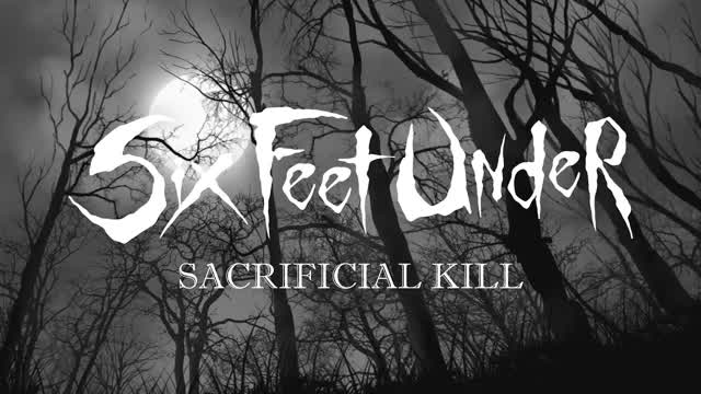 Six Feet Under - Sacrificial Kill (LYRIC VIDEO)