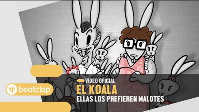 El Koala - Ellas los Prefieren Malotes (Videoclip Oficial)