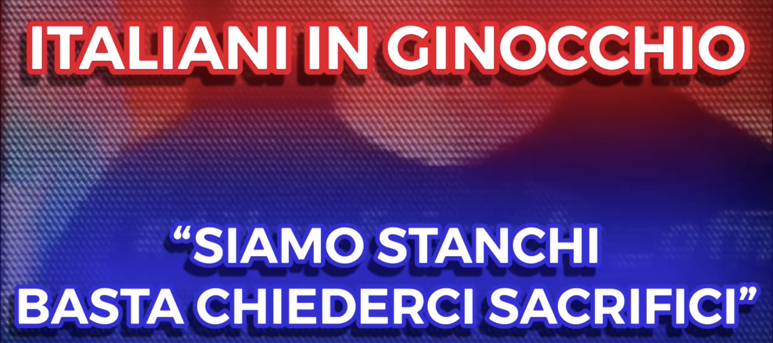 Italiani in Ginocchio - "Siamo Stanchi - Basta Chiederci Sacrifici"