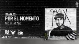 Por el momento - Nicky jam ft Plan B