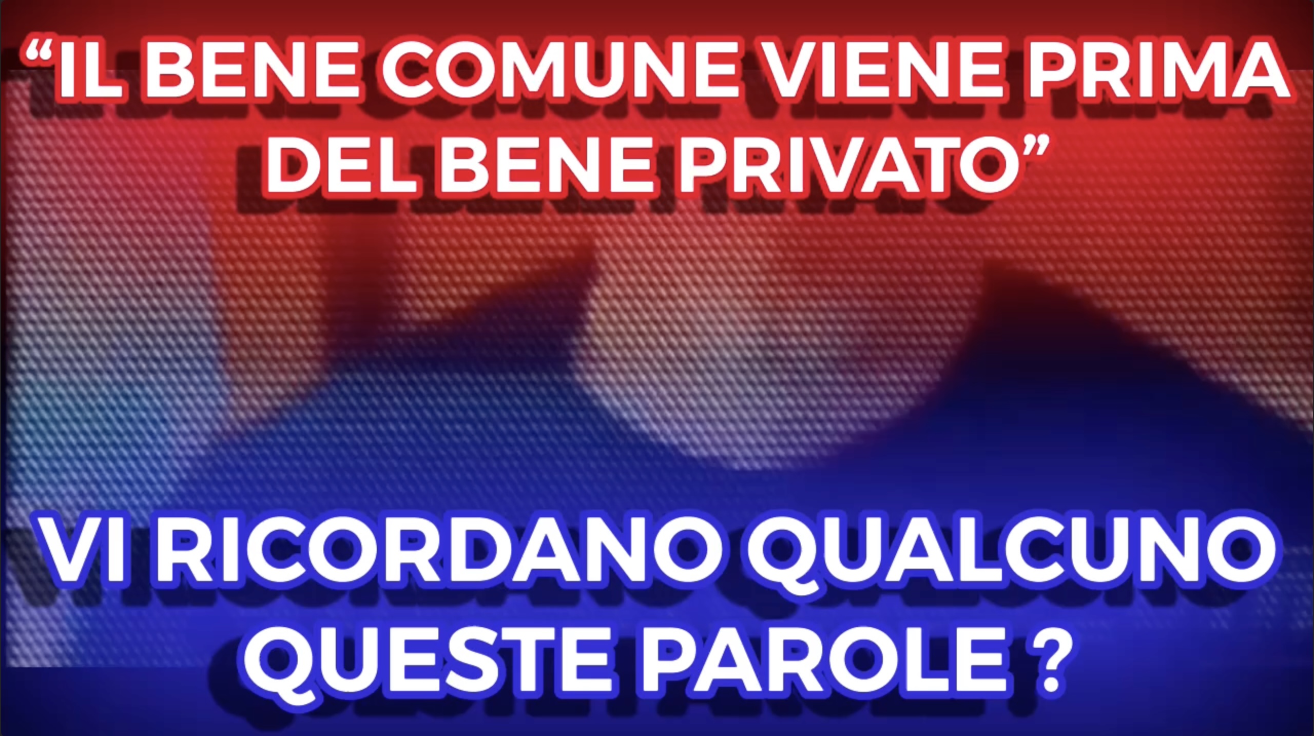 "Il Bene Comune Viene Prima del Bene Privato" - Vi Ricorda Qualcuno ? - Hadolf Hitler