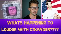 WHAT IS HAPPENING AT LOUDER WITH CROWDER