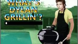 What's Dylan Grillin?